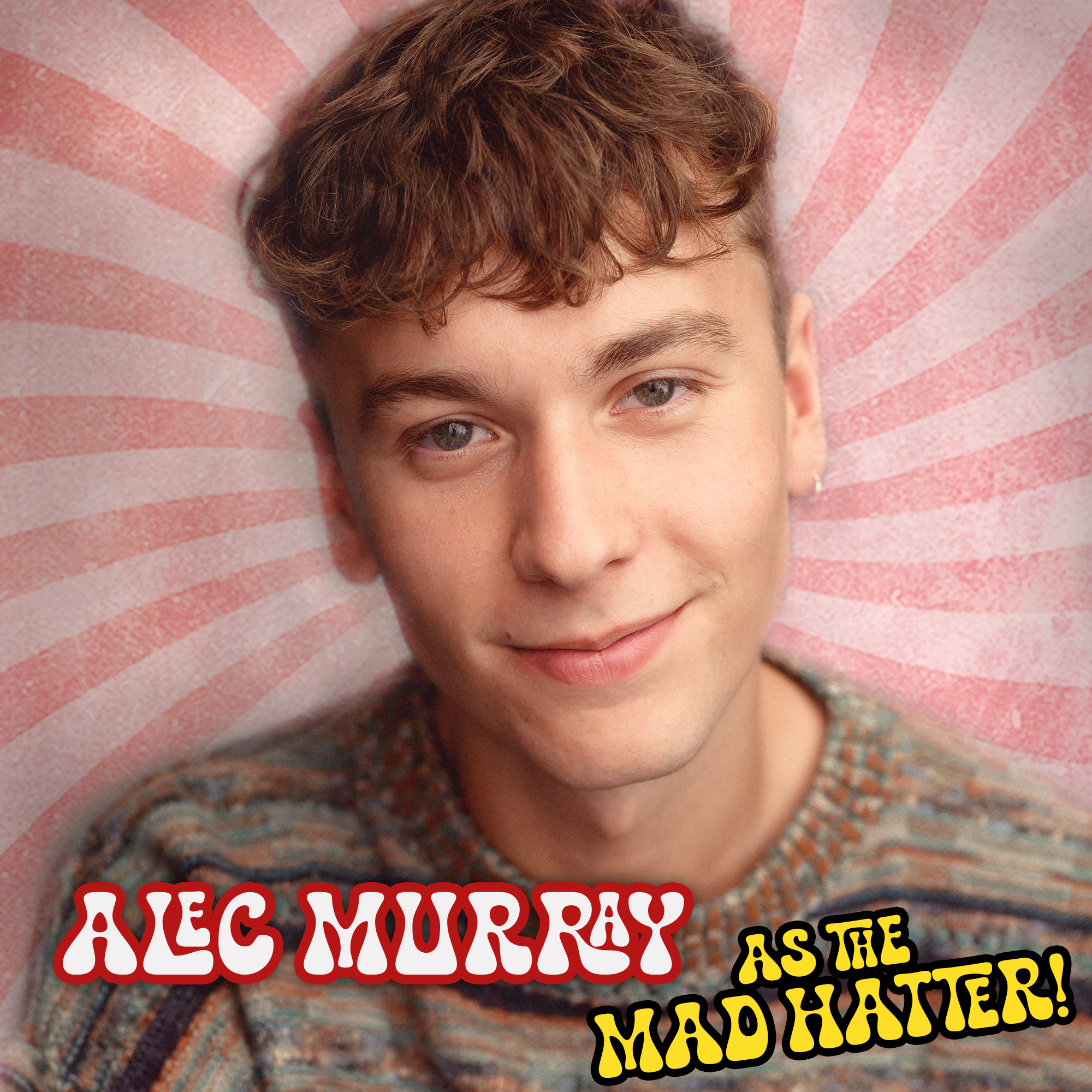 Alice in Wonderland Cast: Alec Murray as the Mad Hatter